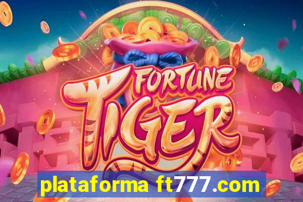 plataforma ft777.com